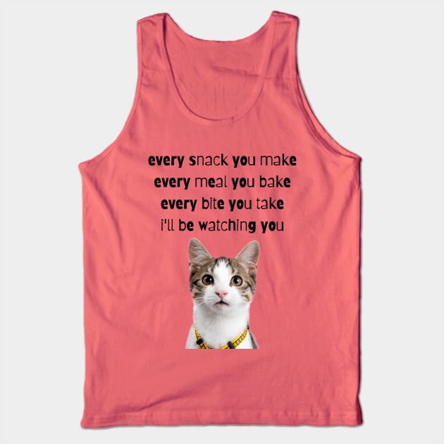 Every Snack You Make Tank Top by Bob_ashrul